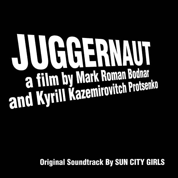 SUN CITY GIRLS - Juggernaut (Original Soundtrack Recording) CD CD