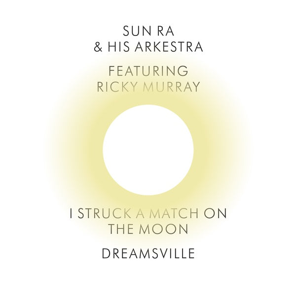 Sun Ra & His Arkestra - I Struck a Match on the Moon/Dreamsville Vinyl 7"