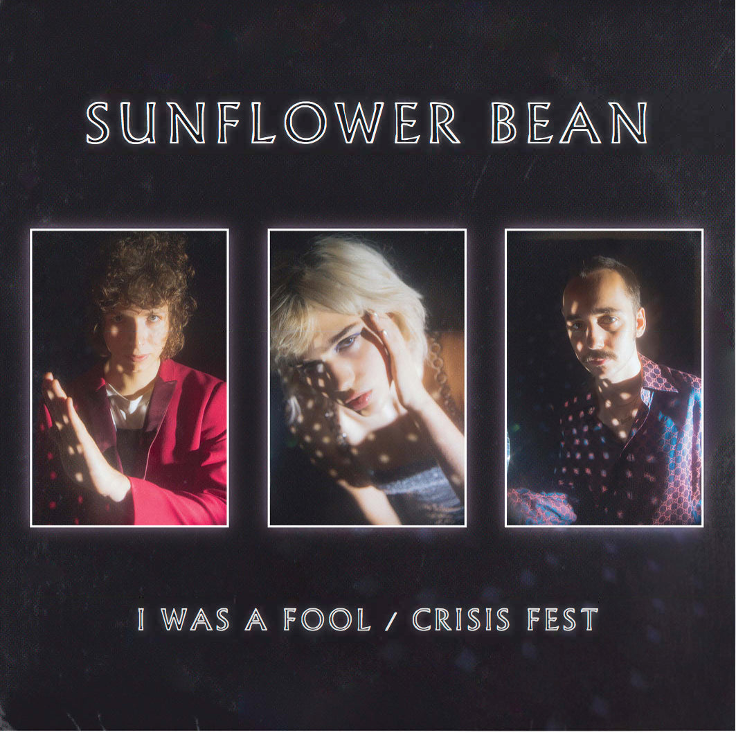 Sunflower Bean - I Was a Fool / Crisis Fest 7" Vinyl 7 inch Vinyl
