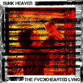 Sunk Heaven - THE FVCKHEARTED LVNG Vinyl LP