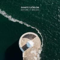 Svante Sjoblom - Before It Breaks Vinyl LP