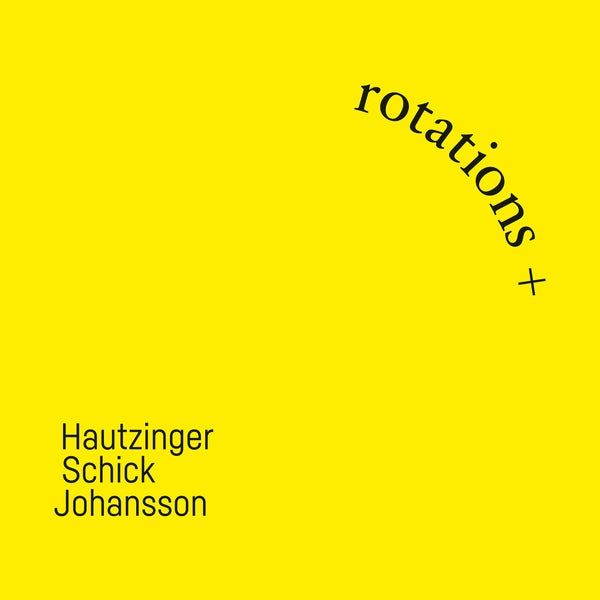 Sven-Ake Johansson Franz Hautzinger, Ignaz Schick - Rotations + CD CD