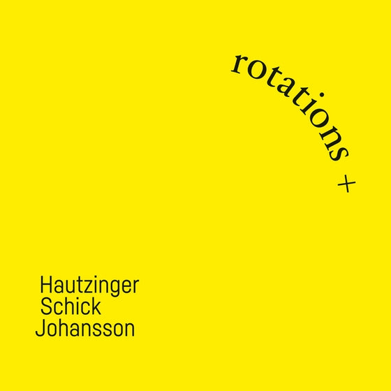 Sven-Ake Johansson Franz Hautzinger, Ignaz Schick - Rotations + CD