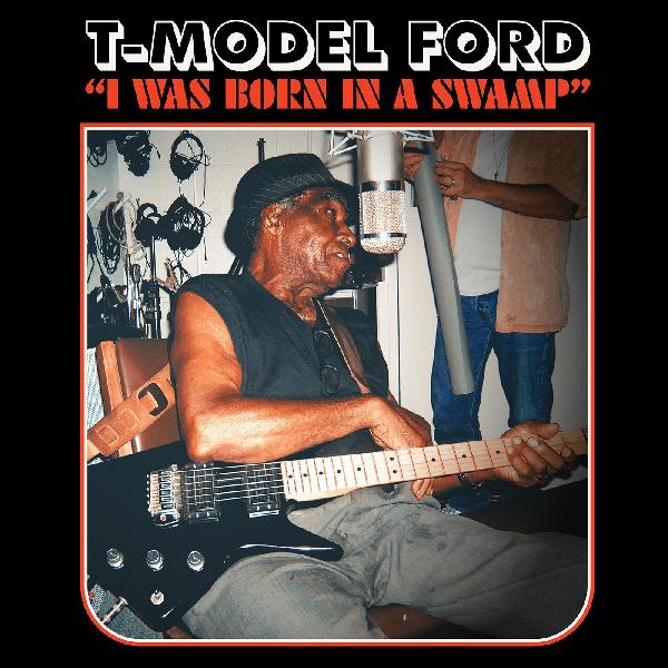T-Model Ford - I Was Born In A Swamp CD CD Jewel Case