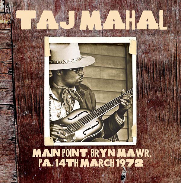 Taj Mahal - Main Point, Bryn Mawr, PA, 14th March 1972 CD CD