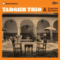 Tanger Trio & Ensemble Mondaine - Tanger Trio & Ensemble Mondain e Vinyl Deluxe LP w/ CD