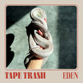Tape Trash - Eden Vinyl