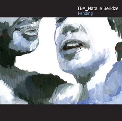 TBA_NATALIE BERIDZE - Pending CD CD