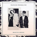 Television Personalities - Beautiful Despair Vinyl LP