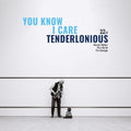 Tenderlonious - You Know I Care Vinyl LP