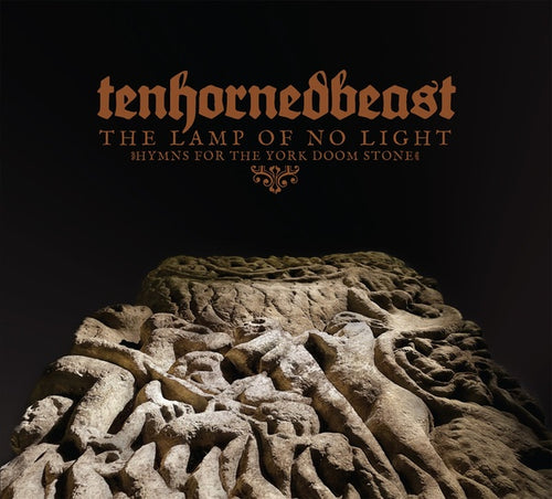 TENHORNEDBEAST - The Lamp Of No Light (Hymns For The Yorkshire Doom Stone) CD CD