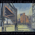 TERRY LEE HALE - The Gristle & Bone Affair Vinyl LP