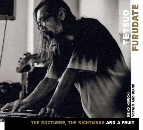TETSUO FURUDATE - The Nocturne, The Nightmare and a Fruit CD CD