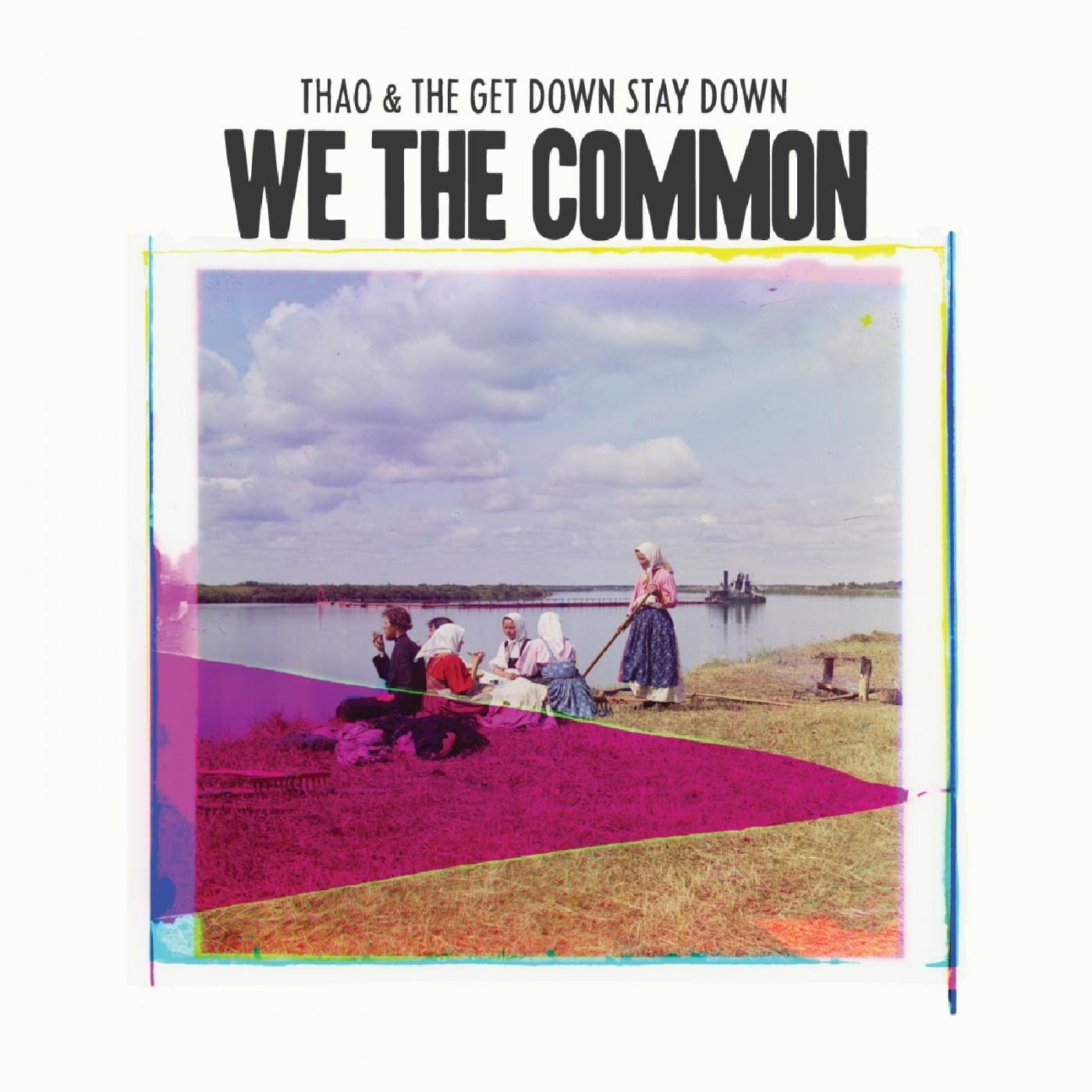 Thao & The Get Down Stay Down - We The Common Vinyl LP + MP3 DL Card