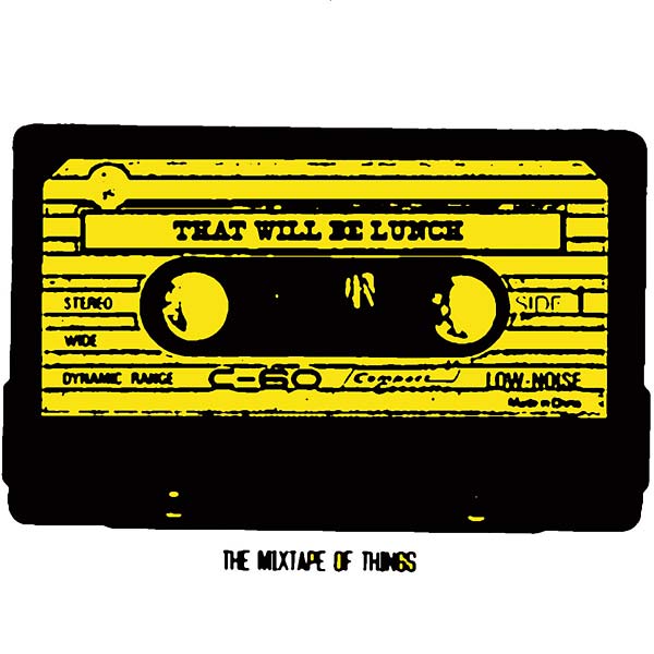 THAT WILL BE LUNCH - The Mixtape Of Things CD CD