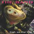 The Band - High On The Hog ( 30Th Anniversary) (Indie Exclusive) [Coke Bottle Clear Vinyl] [2LP] Vinyl