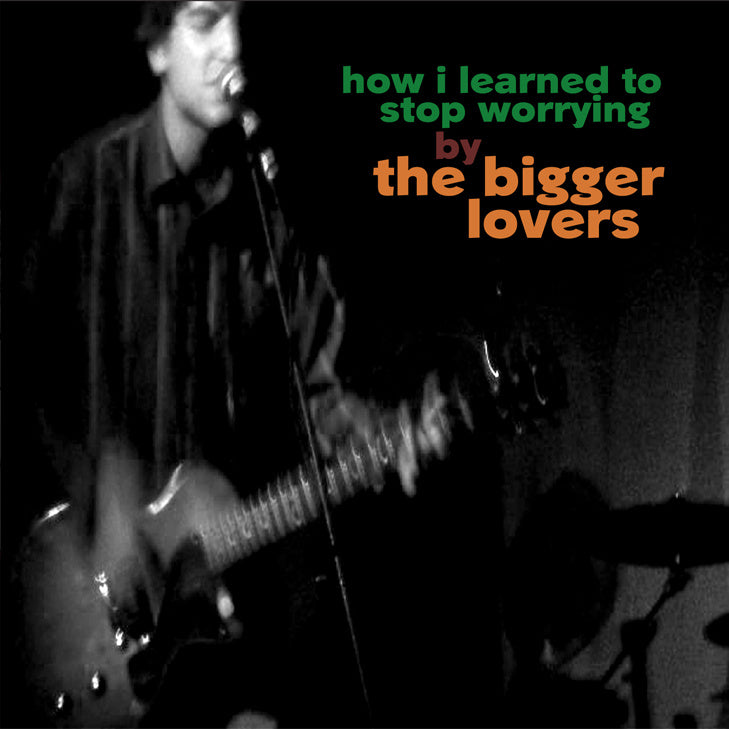 The Bigger Lovers - How I Learned to Stop Worrying Vinyl LP 180g