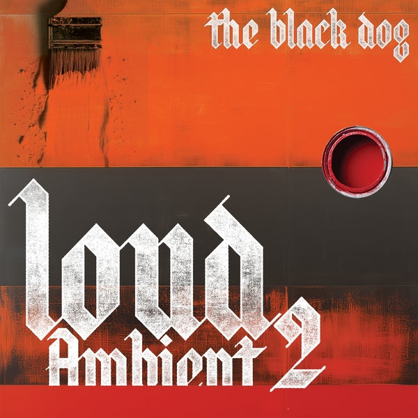 The Black Dog - Loud Ambient 2 [LP] Vinyl