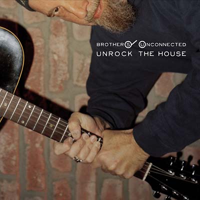 THE BROTHERS UNCONNECTED - Unrock the House Vinyl 2LP