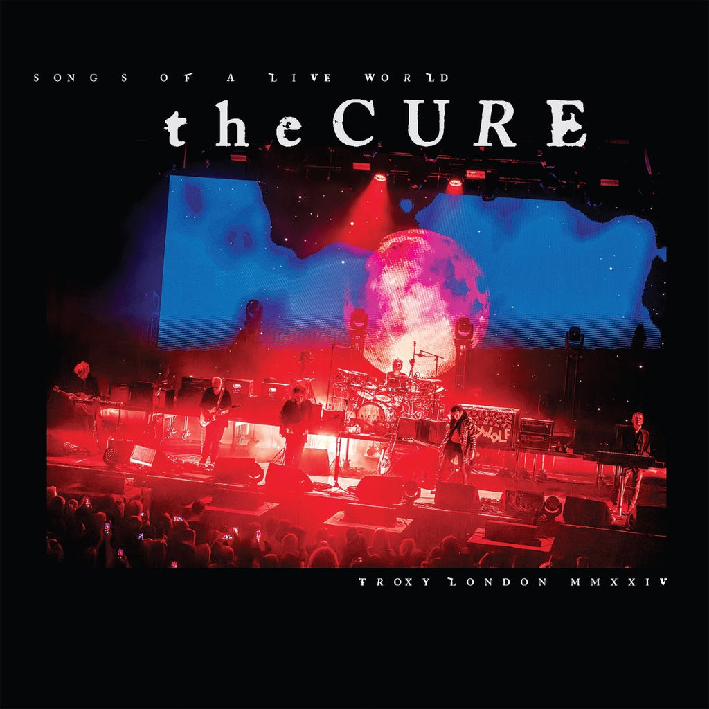 The Cure - Songs Of A Live World : Troxy London MMXXIV (Indie Exclusive) Vinyl