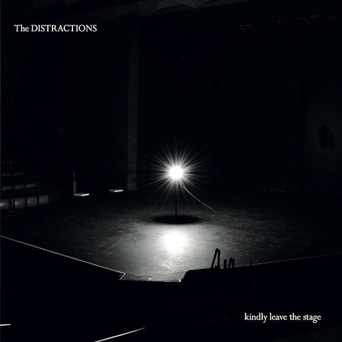 THE DISTRACTIONS - Kindly Leave The Stage CD CD