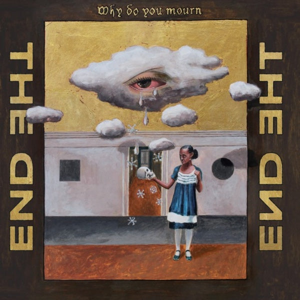 THE END - Why Do You Mourn Vinyl LP