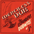 The Expanders - Merciless Dub: The Expanders Dubwise At J'S (180G) Vinyl