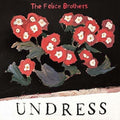 The Felice Brothers - Undress (Red & Black Colored Vinyl) Vinyl 12" Vinyl w/ DL, Single LP jacket, matte finish 4C labels First pressing on Half/Half vinyl, Red #3