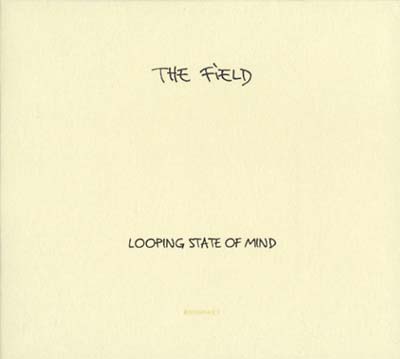 THE FIELD - Looping State Of Mind CD CD