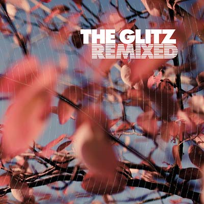 THE GLITZ - Remixed CD
