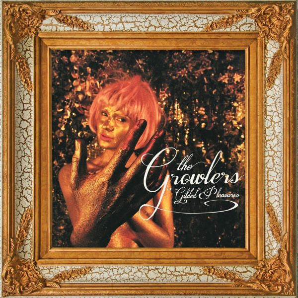 The Growlers - Gilded Pleasures Vinyl 1LP