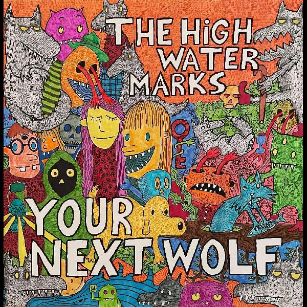 The High Water Marks - Your Next Wolf Vinyl LP 140g Vinyl