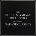 THE HOUSE & GARAGE ORCHESTRA - Garage Classics CD CD