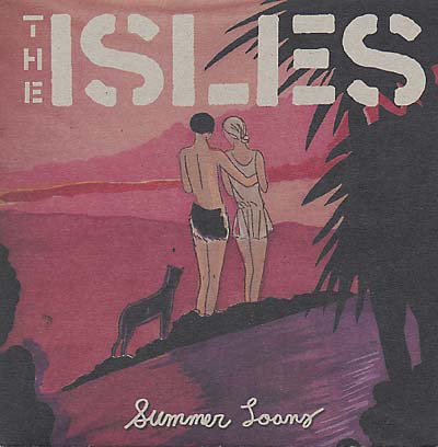 THE ISLES - Summer Loans Vinyl 7"