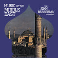 THE JOHN BERBERIAN ENSEMBLE - Music Of The Middle East Vinyl LP