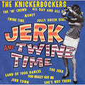 The Knickerbockers - Jerk and Twine Time Vinyl LP
