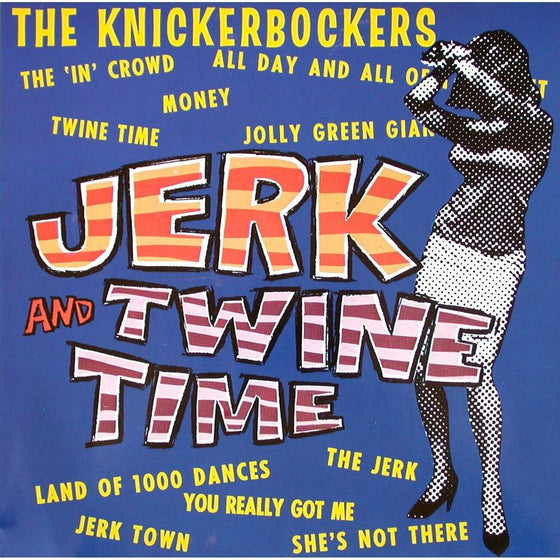 The Knickerbockers - Jerk and Twine Time Vinyl LP