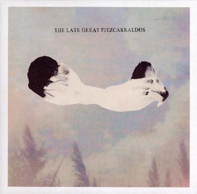 THE LATE GREAT FITZCARRALDOS - The Late Great Fitzcarraldos CD CD