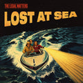 The Legal Matters - Lost At Sea Vinyl