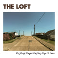 THE LOFT - Everything Changes Everything Stays The Same Vinyl LP