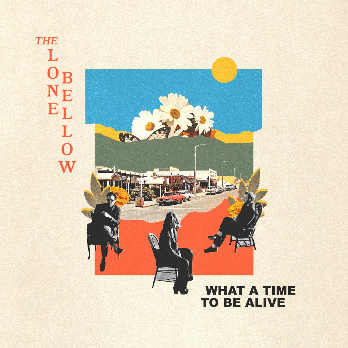 The Lone Bellow - What A Time To Be Alive [LP] Vinyl