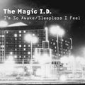 THE MAGIC I.D. - I'm So Awake/Sleepless I Feel CD CD