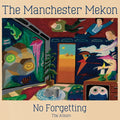 THE MANCHESTER MEKON - No Forgetting The Album Vinyl LP