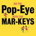 THE MAR-KEYS - Do The Pop-Eye Vinyl LP