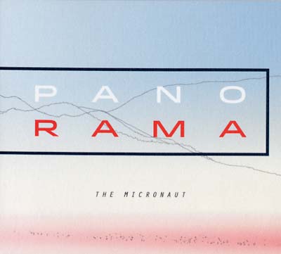 THE MICRONAUT - Panorama CD CD