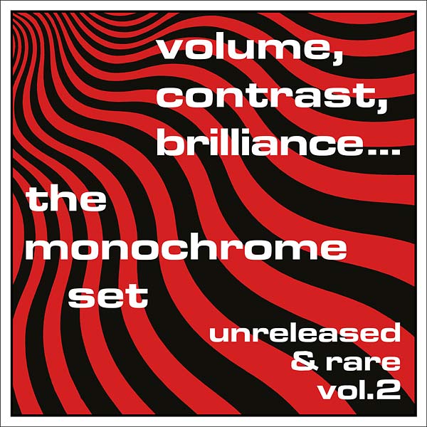 THE MONOCHROME SET - Volume, Contrast, Brilliance... Unreleased & Rare Vol.2 CD CD
