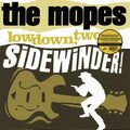 THE MOPES - Lowdown, Two-Bit Sidewinder! Vinyl LP