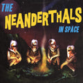 The Neanderthals - The Neanderthals In Space (YELLOW VINYL) Vinyl LP Yellow Vinyl