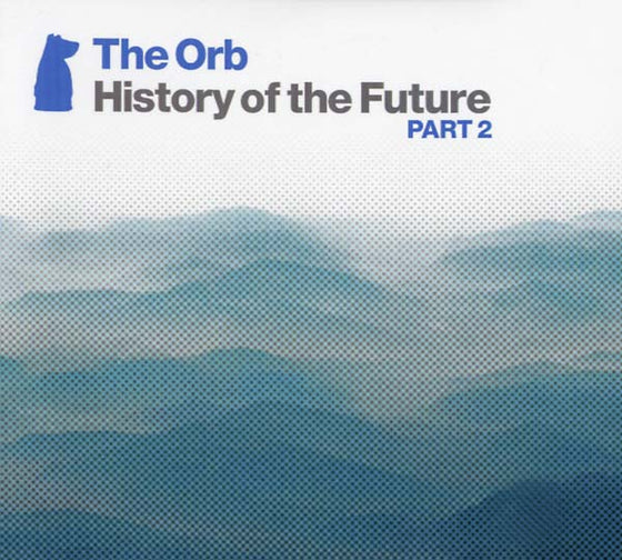 The Orb - History of the Future Part 2 CD 2CD