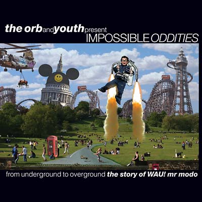 THE ORB & YOUTH - Impossible Oddities: From Underground To Overground CD 3CD